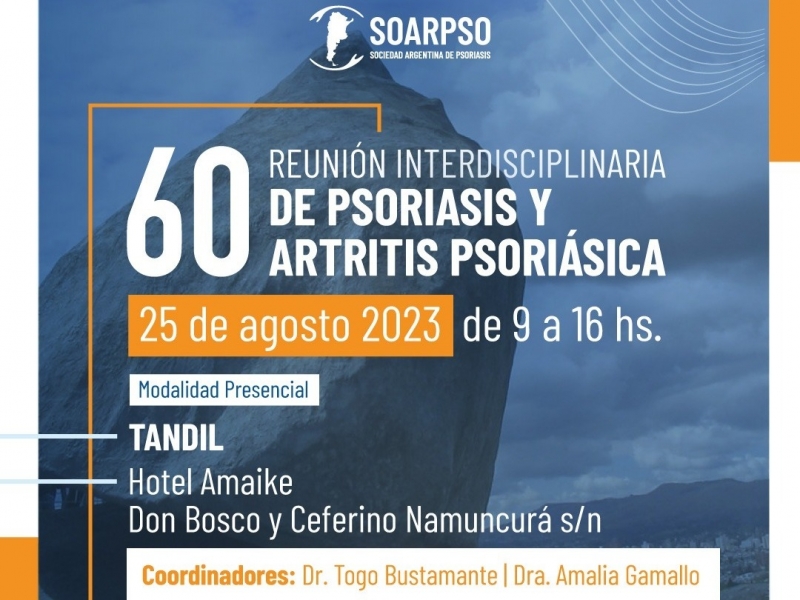 60 REUNIÓN INTERDISCIPLINARIA DE PSORIASIS Y ARTRITIS PSORIÁSICA